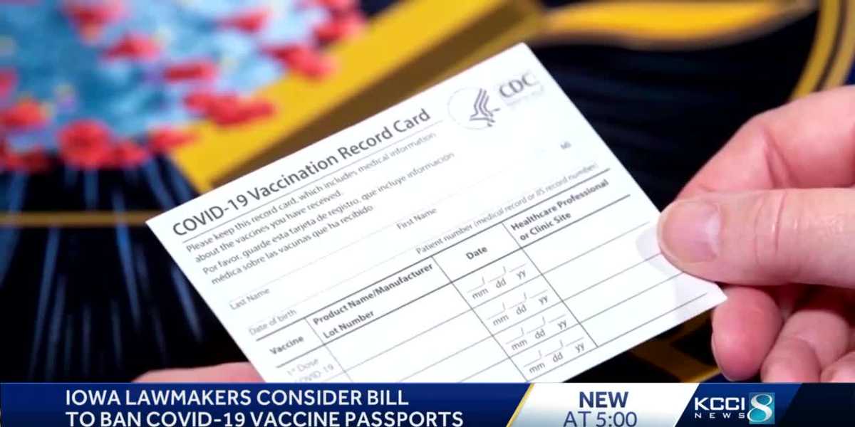 Iowa lawmakers considered a bill Monday to would ban passports that would show proof of COVID-19 vaccination.